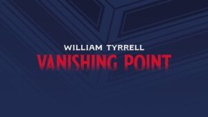 William Tyrrell - Vanishing Point